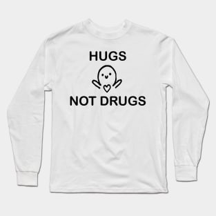 Hugs not Drugs Long Sleeve T-Shirt